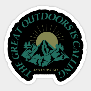 The great outdoors is calling and I must go Sticker